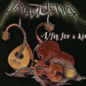Providence - A Fig for a Kiss