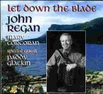 John Regan & Paddy Glackin – Let Down the Blade