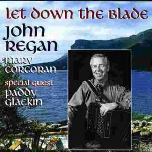 John Regan & Paddy Glackin - Let Down the Blade