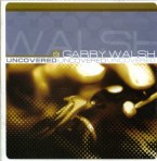 Garry Walsh – Uncovered