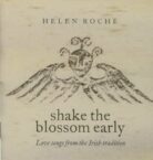 Helen Roche – Shake the Blossom Early