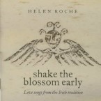 Helen Roche – Shake the Blossom Early
