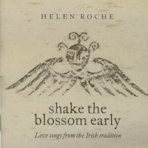 Helen Roche - Shake the Blossom Early