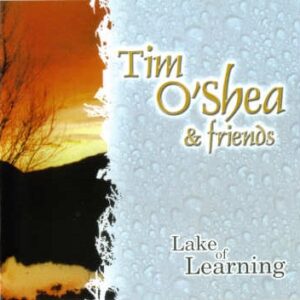 Tim O'Shea & Friends - Lake of Learning