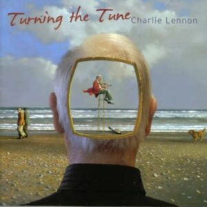 Charlie Lennon - Turning the Tune
