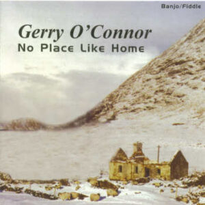 Gerry O'Connor - No Place like Home