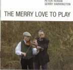 Peter Horan & Gerry Harrington – The Merry Love to Play