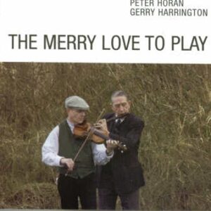 Peter Horan & Gerry Harrington - The Merry Love to Play
