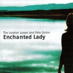 The London Lasses & Pete Quinn – Enchanted Lady