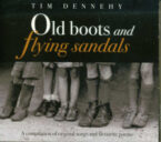 Tim Dennehy – Old Boots and Flying Sandals