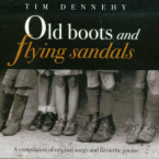 Tim Dennehy – Old Boots and Flying Sandals