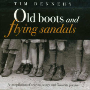 Tim Dennehy - Old Boots and Flying Sandals
