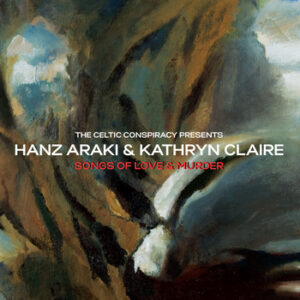 Hanz Araki & Kathryn Claire - Songs of Love and Murder