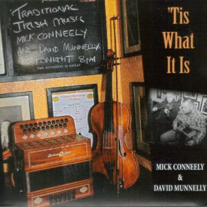 Mick Conneely and David Munnelly - 'Tis what it is
