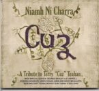 Niamh Ni Charra – A Tribute to Terry “Cuz” Teahan