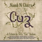 Niamh Ni Charra – A Tribute to Terry “Cuz” Teahan