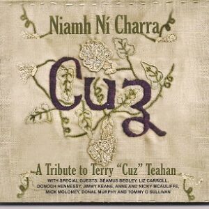 Niamh Ni Charra - A Tribute to Terry "Cuz" Teahan