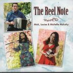 Mick Louise & Michelle Mulcahy Family: The Reel Note