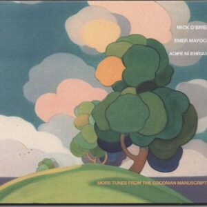 Mick & Aoife O'Brien & Emer Mayock: More Tunes from the Goodman Manuscripts
