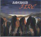 Ciara McElholm: Amergin Fire