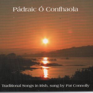 Pat Connolly: Traditional Songs in Irish