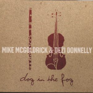 Dezi Donnelly & Mike McGoldrick: Dog in the Fog
