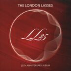 The London Lasses: LL 25th Anniversary Album
