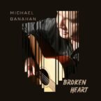 Michael Banahan: Broken Heart